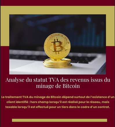 Analyse du statut TVA des revenus issus du minage de Bitcoin